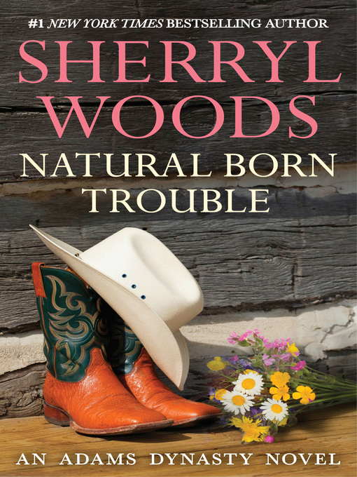 Title details for Natural Born Trouble by Sherryl Woods - Available